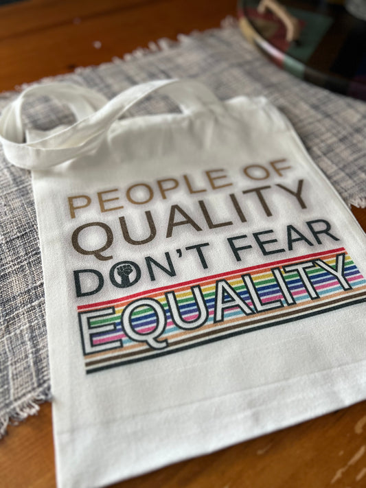 People of Quality don’t fear Equality, LGBTQ, BLM, Canvas Tote Bag